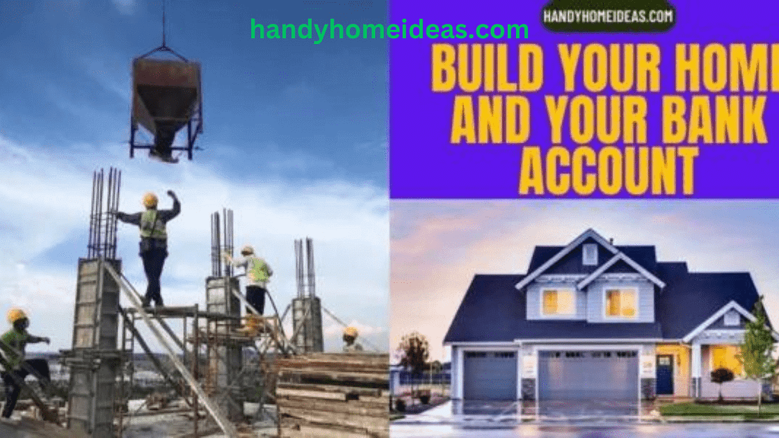 Build Your House and Your Bank Account: Money-Saving Tips You Need to Know