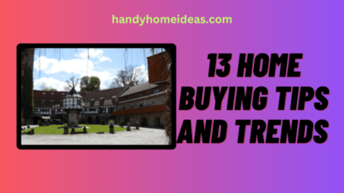 13 Home Buying Tips and Trends