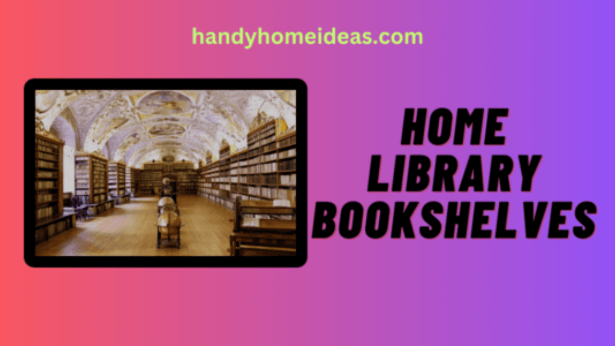 10 Home Library Bookshelves Hacks for a Literary Masterpiece